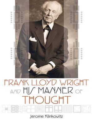 cover image of Frank Lloyd Wright and His Manner of Thought